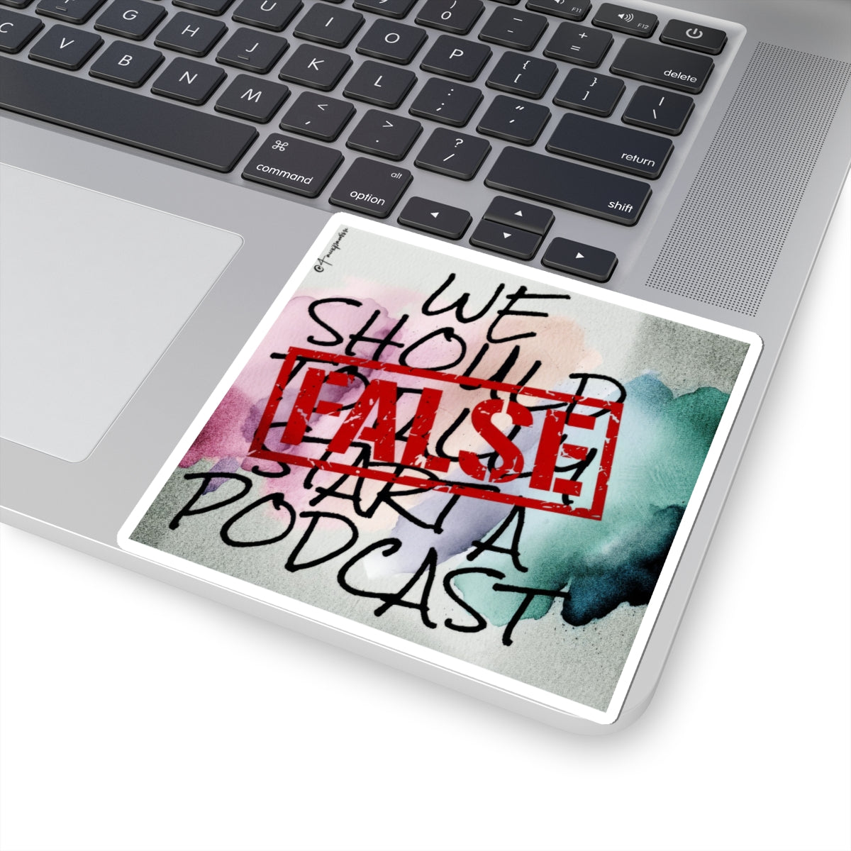 We Should Start a Podcast (False) - Sticker