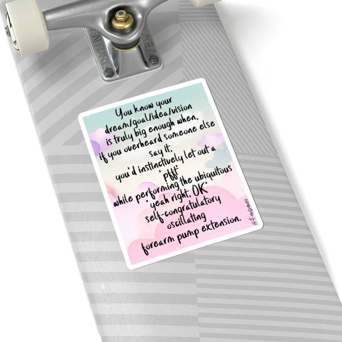 Dreams Big Enough to Invite Mockery - Sticker