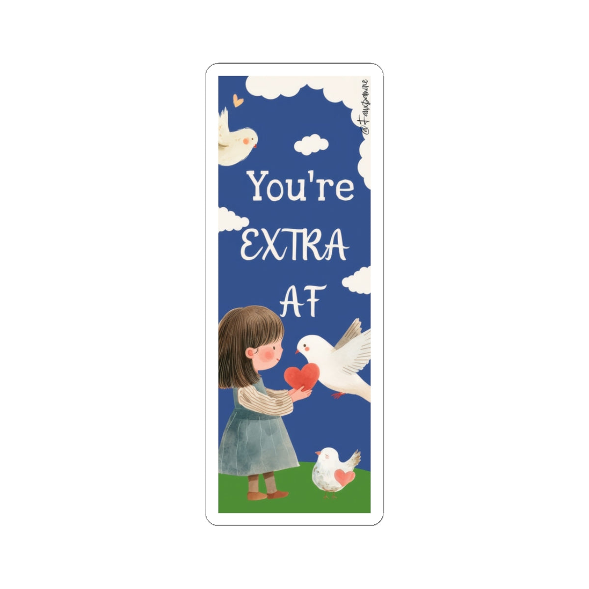 You’re EXTRA AF - Sticker