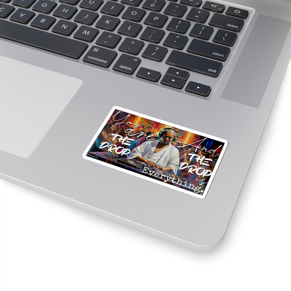 You Are the Drop - Sticker
