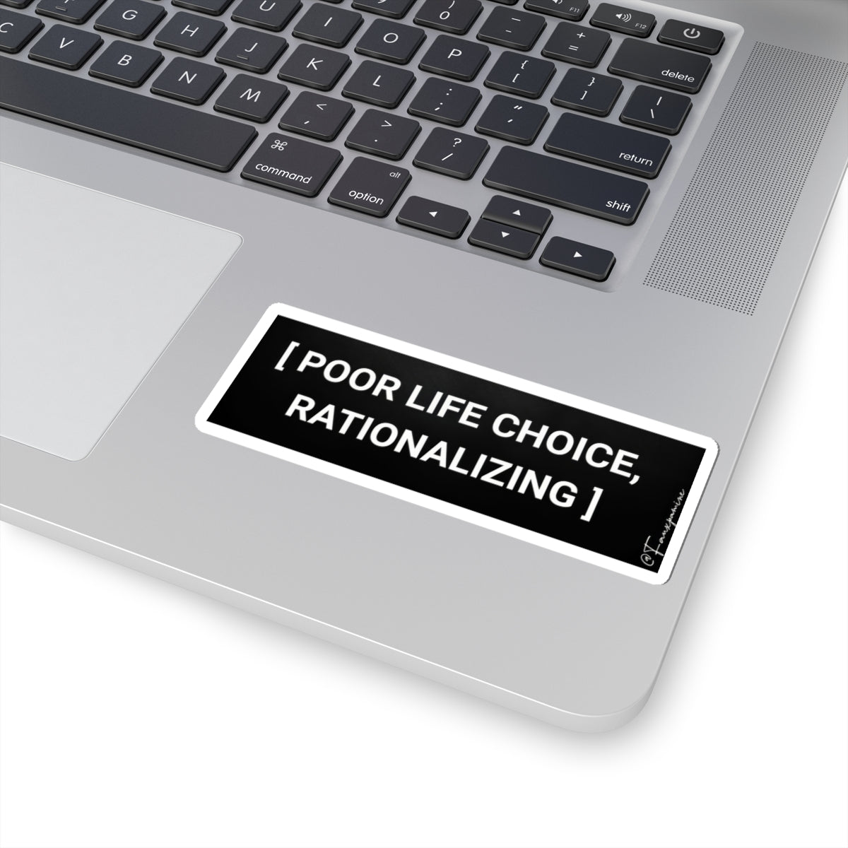 POOR LIFE CHOICE, RATIONALIZING - Sticker